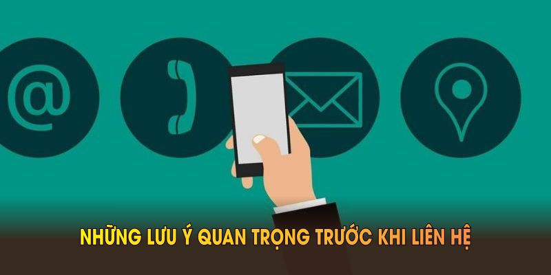 Những lưu ý quan trọng trước khi liên hệ chúng tôi