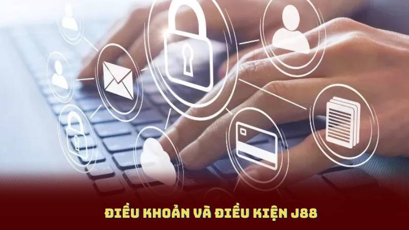 Điều Khoản Và Điều Kiện J88 – Tránh Rủi Ro Khi Tham Gia Cá Cược