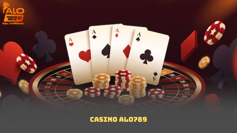 Casino Alo789 – Nạp Rút Siêu Tốc, Khuyến Mãi Lớn Liên Tục